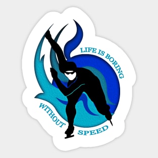 Life is Boring Without Speed Sticker